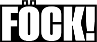 FÖCK!